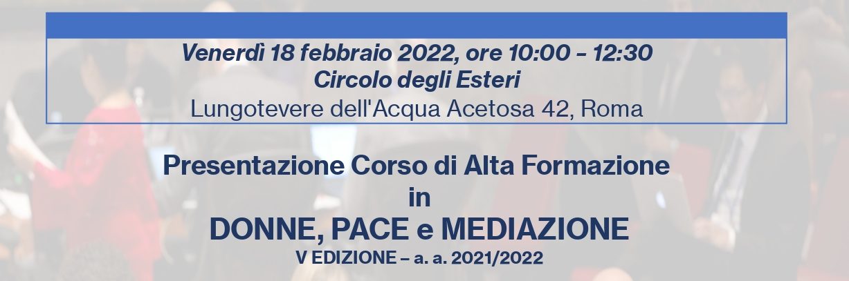 Open Day del Corso di Alta Formazione in Donne, Pace e Mediazione 18 febbraio ore 10:00